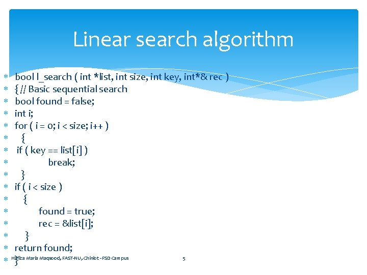 Linear search algorithm bool l_search ( int *list, int size, int key, int*& rec