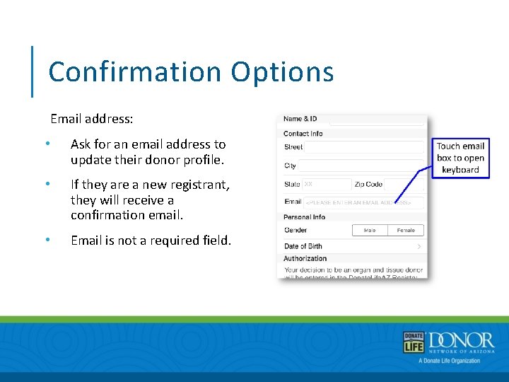 Confirmation Options Email address: • Ask for an email address to update their donor