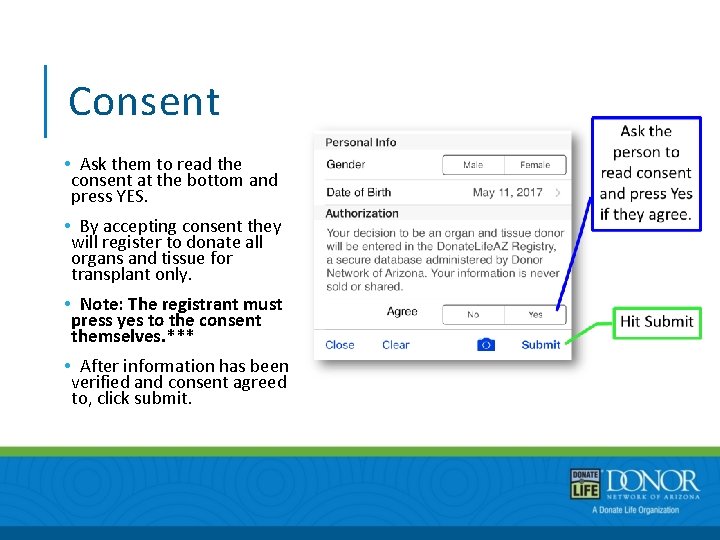 Consent • Ask them to read the consent at the bottom and press YES.