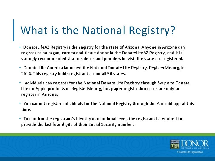 What is the National Registry? • Donate. Life. AZ Registry is the registry for