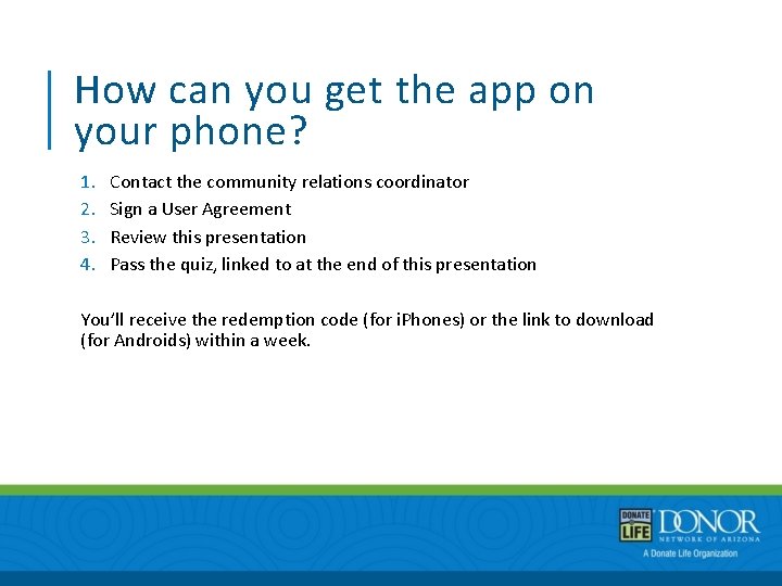 How can you get the app on your phone? 1. 2. 3. 4. Contact