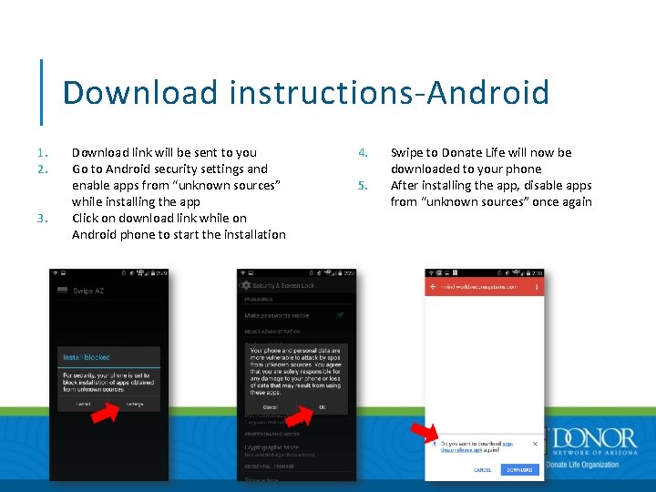 Download instructions-Android 1. 2. 3. Download link will be sent to you Go to