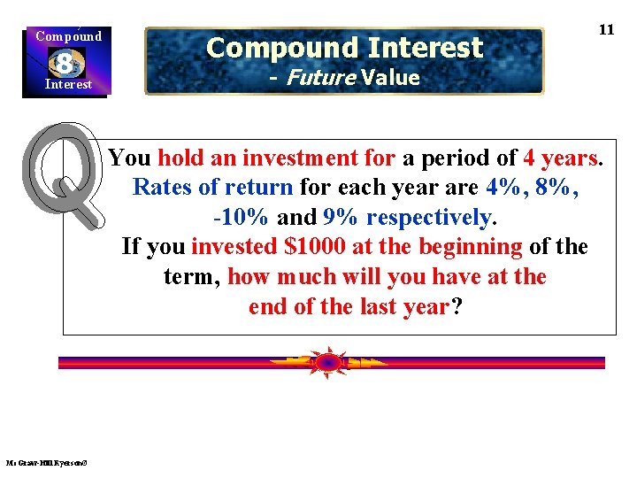 Compound 8 Interest Compound Interest 11 - Future Value You hold an investment for