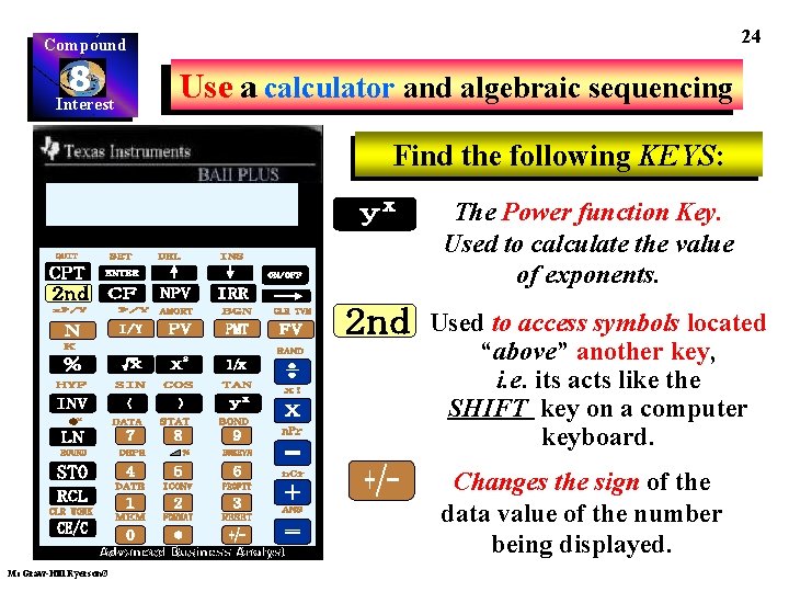 24 Compound 8 Interest Use a calculator and algebraic sequencing Find the following KEYS: