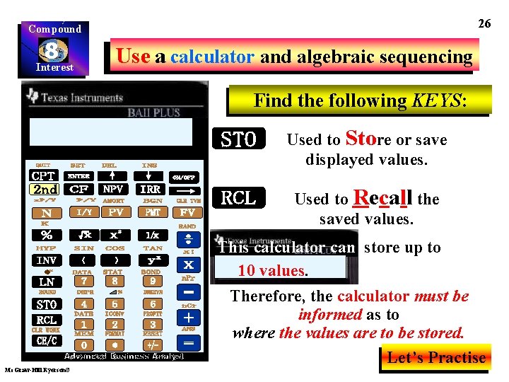 26 Compound 8 Interest Use a calculator and algebraic sequencing Find the following KEYS: