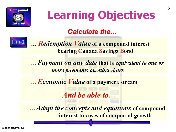 Compound 8 Interest Learning Objectives Calculate the… LO-2 … Redemption Value of a compound