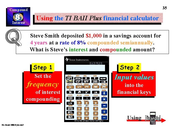 35 Compound 8 Interest Using the TI BAII Plus financial calculator Steve Smith deposited