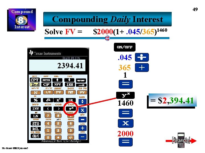 Compound 8 Interest 49 Compounding Daily Interest Solve FV = 2394. 41 $2000(1+. 045/365)1460.