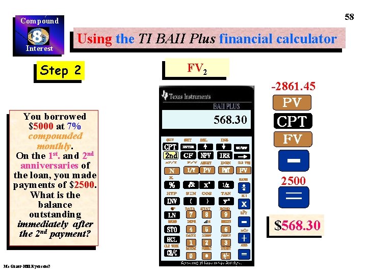 58 Compound 8 Interest Using the TI BAII Plus financial calculator Step 2 FV
