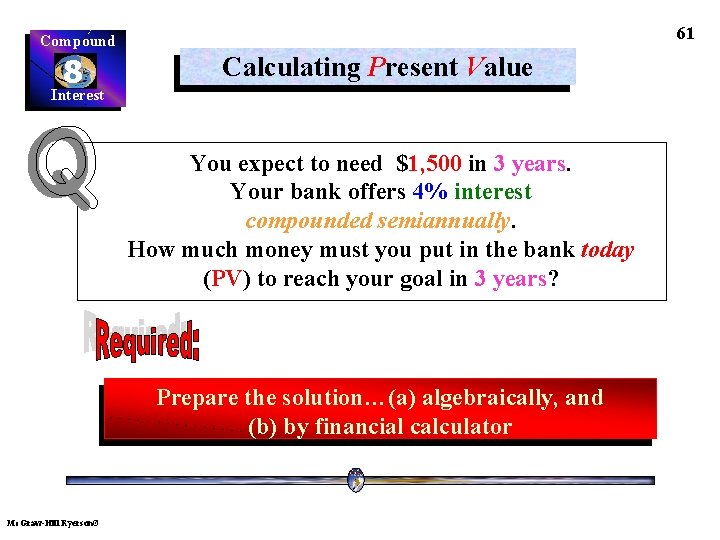 61 Compound 8 Interest Calculating Present Value You expect to need $1, 500 in