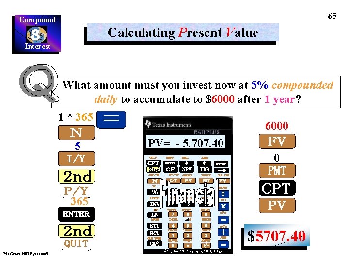 65 Compound Calculating Present Value 8 Interest What amount must you invest now at