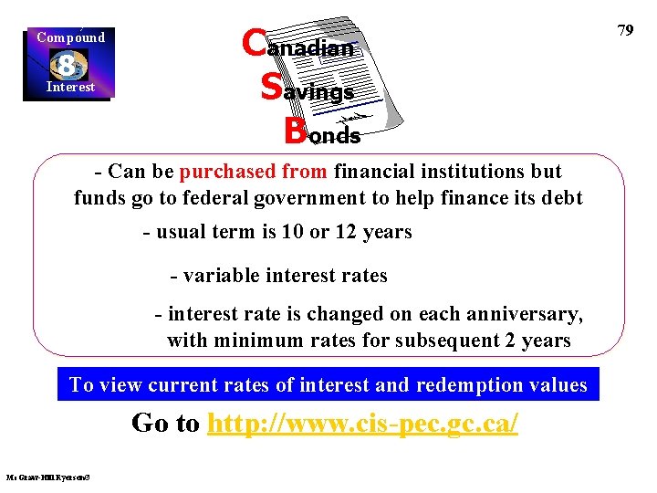 Compound 8 Interest Canadian Savings Bonds - Can be purchased from financial institutions but