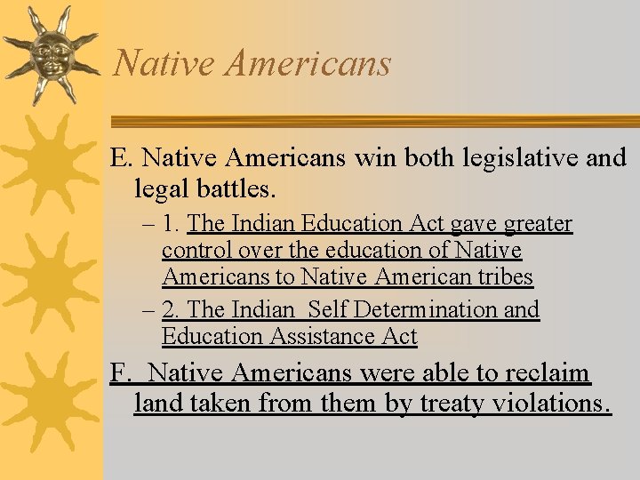 Native Americans E. Native Americans win both legislative and legal battles. – 1. The