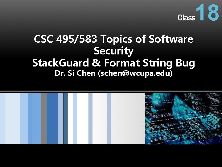 18 Class CSC 495583 Topics of Software Security