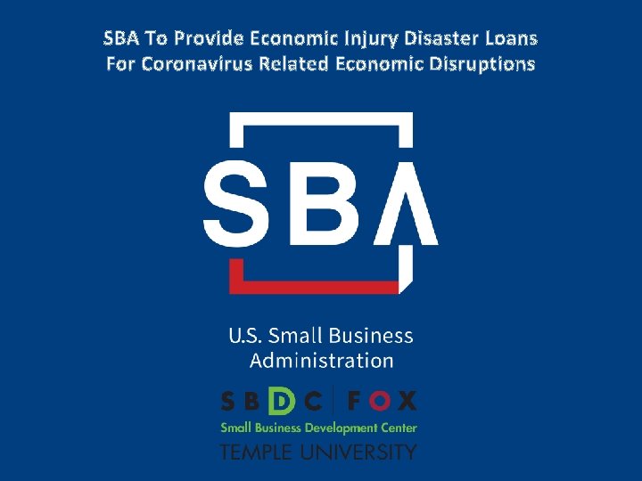 SBA To Provide Economic Injury Disaster Loans For Coronavirus Related Economic Disruptions 