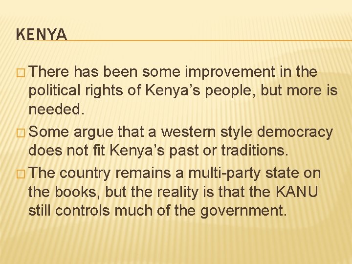 KENYA � There has been some improvement in the political rights of Kenya’s people,