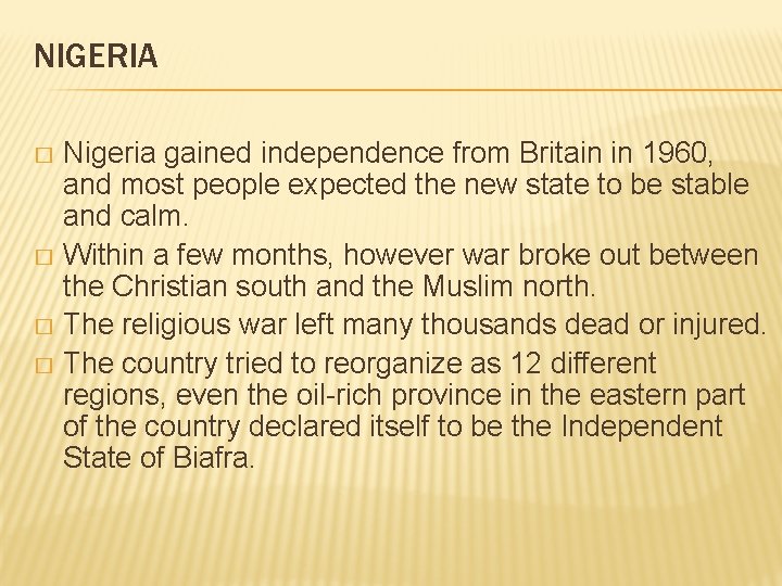 NIGERIA Nigeria gained independence from Britain in 1960, and most people expected the new