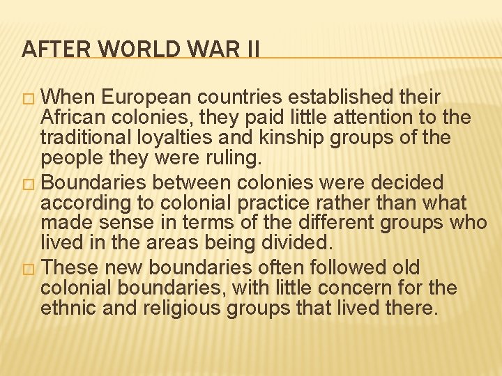 AFTER WORLD WAR II � When European countries established their African colonies, they paid