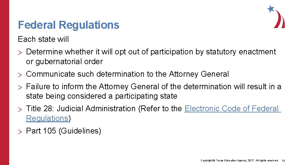 Federal Regulations Each state will > Determine whether it will opt out of participation