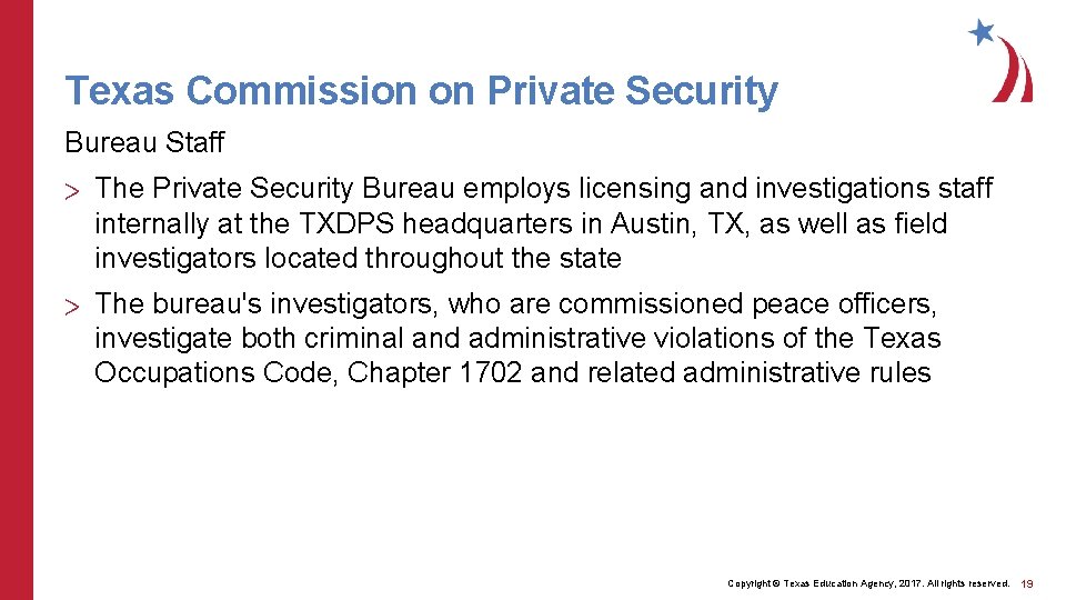 Texas Commission on Private Security Bureau Staff > The Private Security Bureau employs licensing