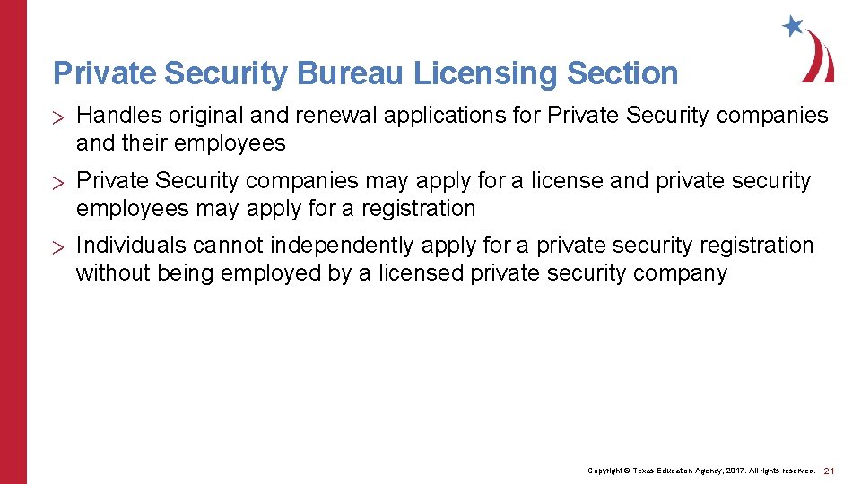 Private Security Bureau Licensing Section > Handles original and renewal applications for Private Security