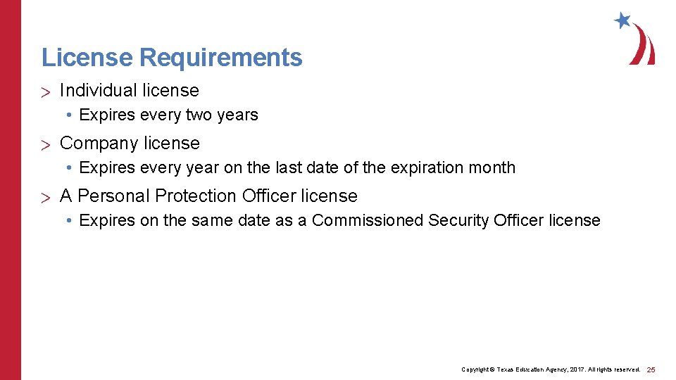 License Requirements > Individual license • Expires every two years > Company license •
