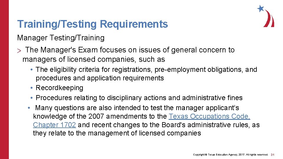 Training/Testing Requirements Manager Testing/Training > The Manager's Exam focuses on issues of general concern