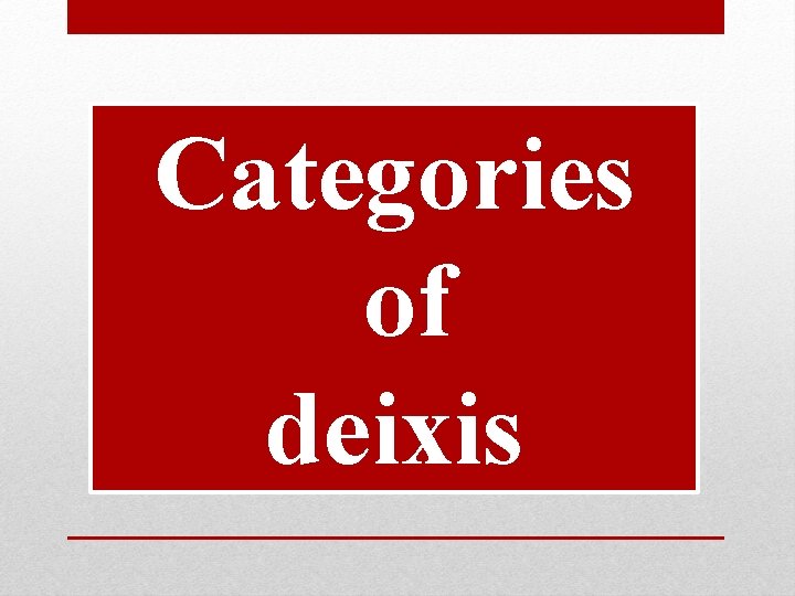 Categories of deixis 