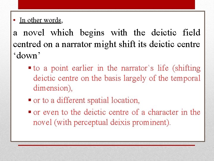  • In other words, a novel which begins with the deictic field centred