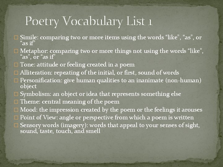 Poetry Vocabulary List 1 � Simile: comparing two or more items using the words
