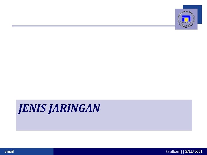 JENIS JARINGAN email Fasilkom|| 9/11/2021 