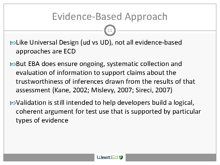 Evidence-Based Approach 11 Like Universal Design (ud vs UD), not all evidence-based approaches are