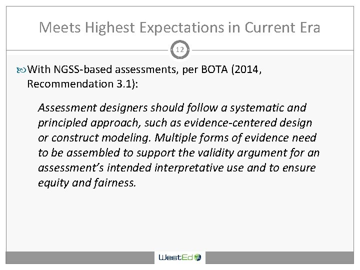 Meets Highest Expectations in Current Era 12 With NGSS-based assessments, per BOTA (2014, Recommendation
