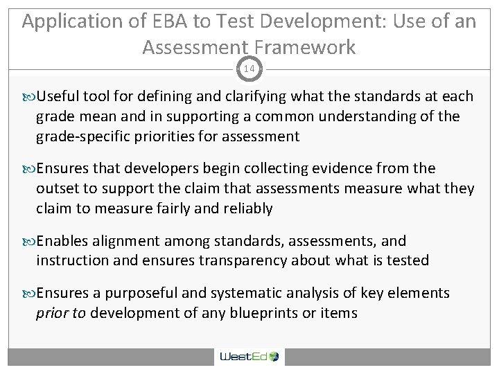 Application of EBA to Test Development: Use of an Assessment Framework 14 Useful tool