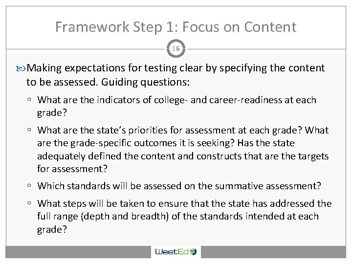 Framework Step 1: Focus on Content 16 Making expectations for testing clear by specifying