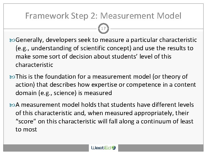 Framework Step 2: Measurement Model 17 Generally, developers seek to measure a particular characteristic