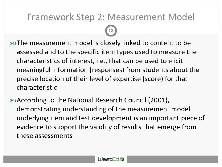 Framework Step 2: Measurement Model 18 The measurement model is closely linked to content