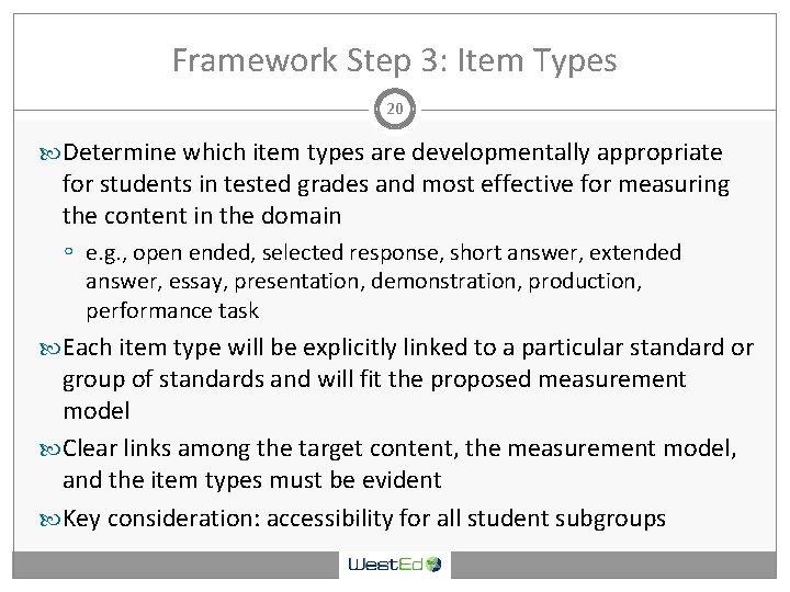 Framework Step 3: Item Types 20 Determine which item types are developmentally appropriate for