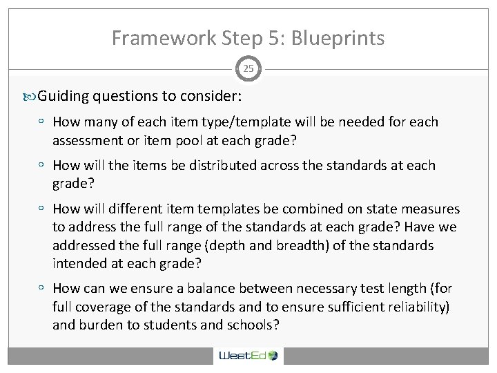 Framework Step 5: Blueprints 25 Guiding questions to consider: ◦ How many of each