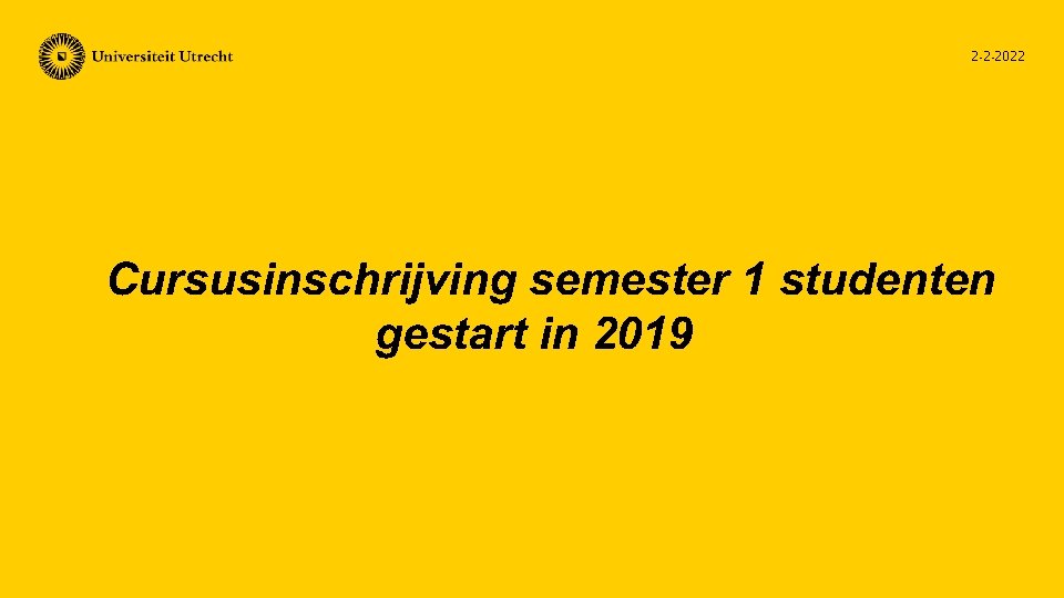 2 -2 -2022 Cursusinschrijving semester 1 studenten gestart in 2019 