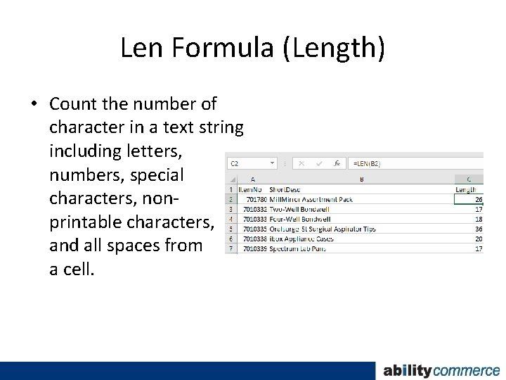 Len Formula (Length) • Count the number of character in a text string including