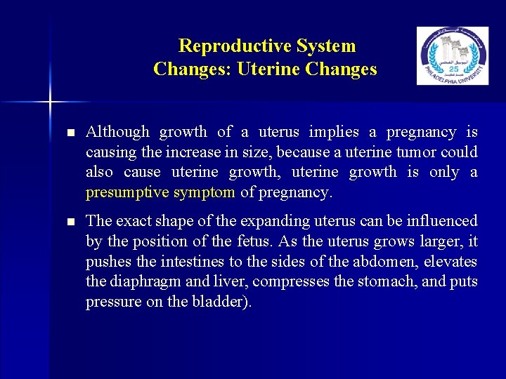 Reproductive System Changes: Uterine Changes n Although growth of a uterus implies a pregnancy