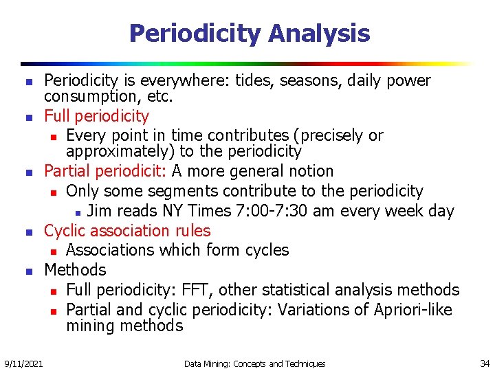 Periodicity Analysis n n n 9/11/2021 Periodicity is everywhere: tides, seasons, daily power consumption,