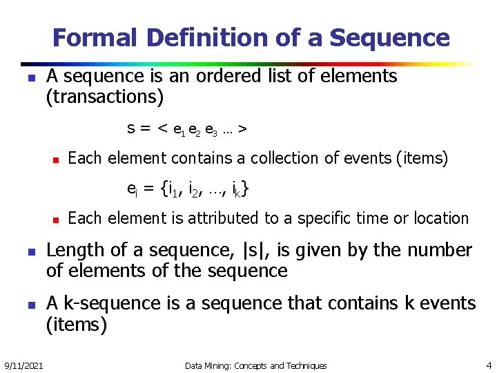 Formal Definition of a Sequence n A sequence is an ordered list of elements