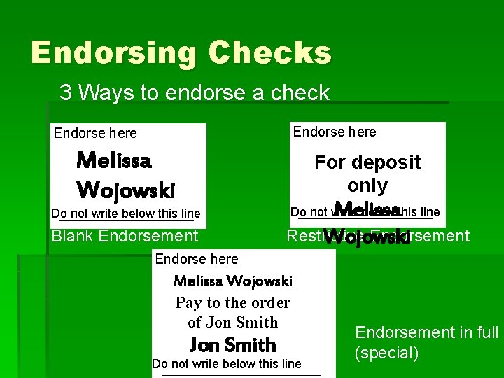 Endorsing Checks 3 Ways to endorse a check Endorse here Melissa Wojowski For deposit