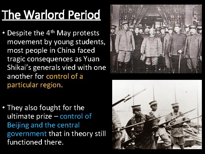 The Warlord Period • Despite the 4 th May protests movement by young students,