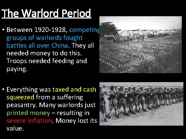 The Warlord Period • Between 1920 -1928, competing groups of warlords fought battles all