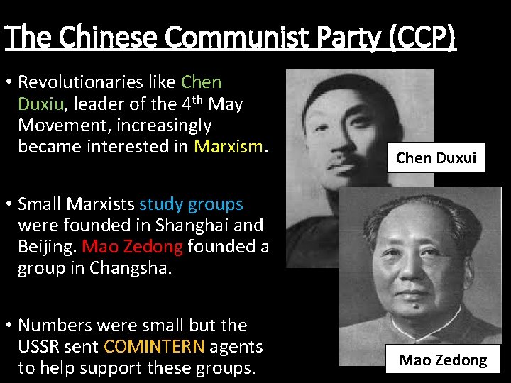 The Chinese Communist Party (CCP) • Revolutionaries like Chen Duxiu, leader of the 4