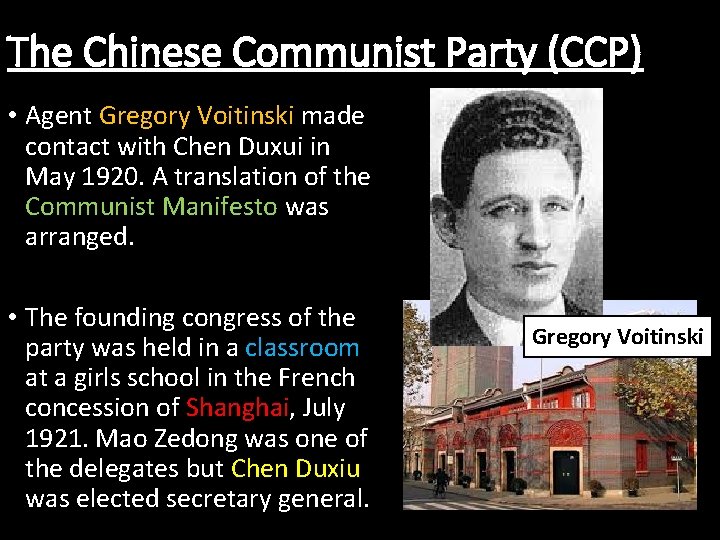 The Chinese Communist Party (CCP) • Agent Gregory Voitinski made contact with Chen Duxui