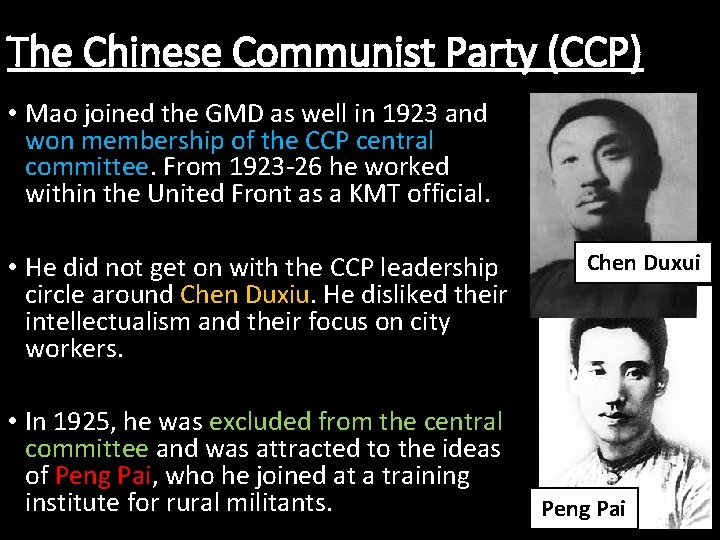 The Chinese Communist Party (CCP) • Mao joined the GMD as well in 1923